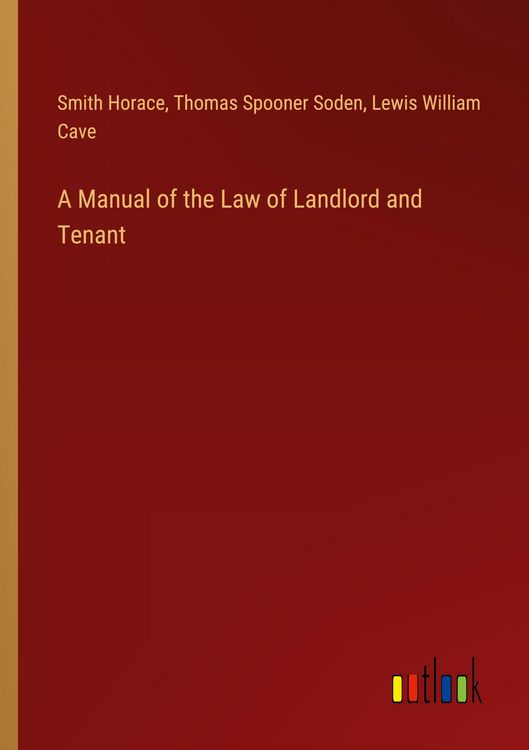 Produktbild: A Manual of the Law of Landlord and Tenant