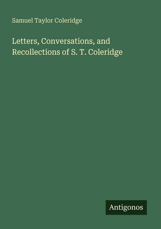 Produktbild: Letters, Conversations, and Recollections of S. T. Coleridge