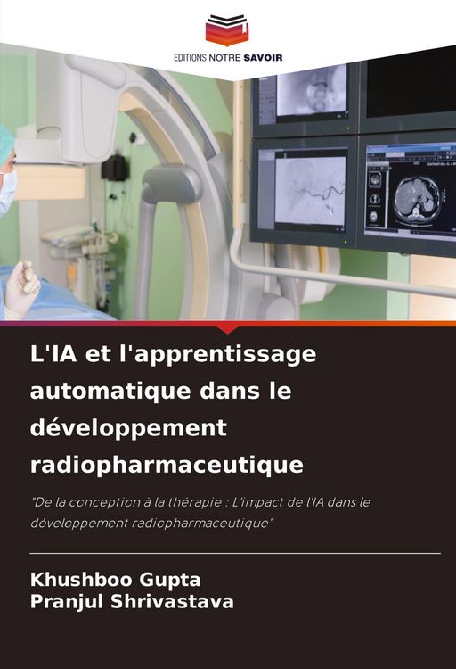 Produktbild: L'IA et l'apprentissage automatique dans le d&eacute;veloppement radiopharmaceutique