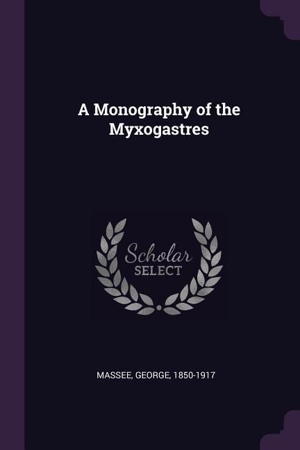 Produktbild: A Monography of the Myxogastres