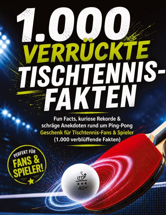 Produktbild: Mikulaschek, D: 1.000 verr&uuml;ckte Tischtennis-Fakten