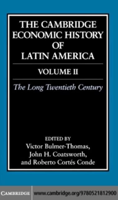 Produktbild: Cambridge Economic History of Latin America: Volume 2, The Long Twentieth Century