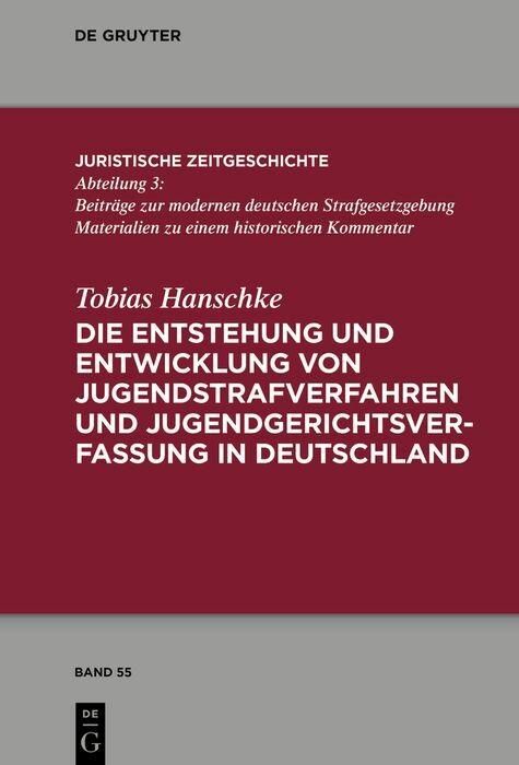 Produktbild: Die Entstehung und Entwicklung von Jugendstrafverfahren und Jugendgerichtsverfassung in Deutschland