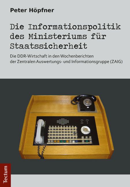 Produktbild: Die Informationspolitik des Ministeriums f&uuml;r Staatssicherheit