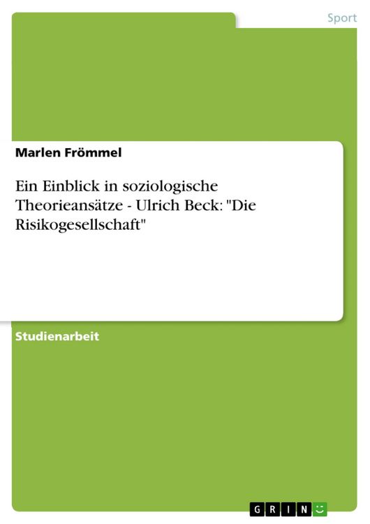 Produktbild: Ein Einblick in soziologische Theorieans&auml;tze - Ulrich Beck: 'Die Risikogesellschaft'