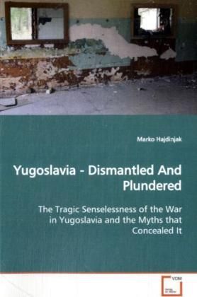 Produktbild: Hajdinjak, M: Yugoslavia - Dismantled And Plundered