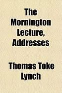Produktbild: The Mornington Lecture, Addresses