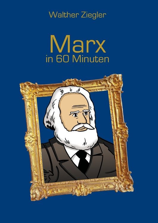 Bild vom Artikel Marx in 60 Minuten vom Autor Walther Ziegler