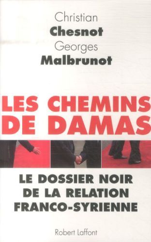 Produktbild: Le chemin de Damas : le dossier noir de la relation franco-syrienne