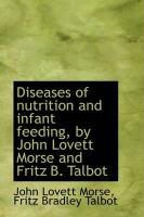 Produktbild: Diseases of Nutrition and Infant Feeding, by John Lovett Morse and Fritz B. Talbot