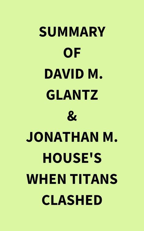 Produktbild: Summary of David M. Glantz & Jonathan M. House's When Titans Clashed