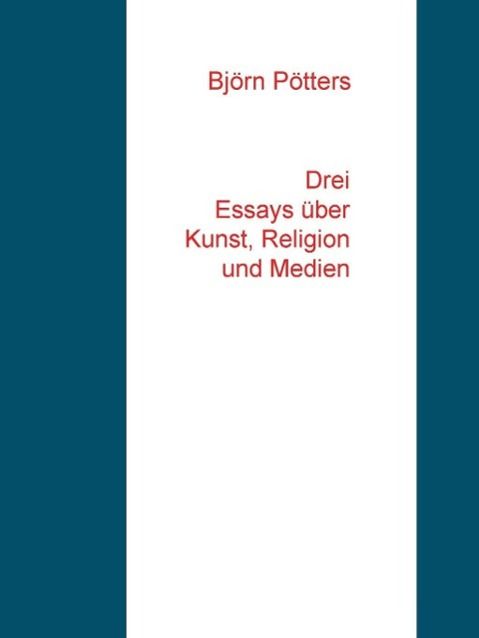 Produktbild: Drei Essays &uuml;ber Kunst, Religion und Medien