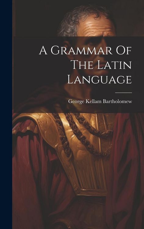 Produktbild: A Grammar Of The Latin Language