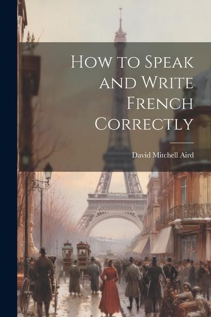 Produktbild: How to Speak and Write French Correctly