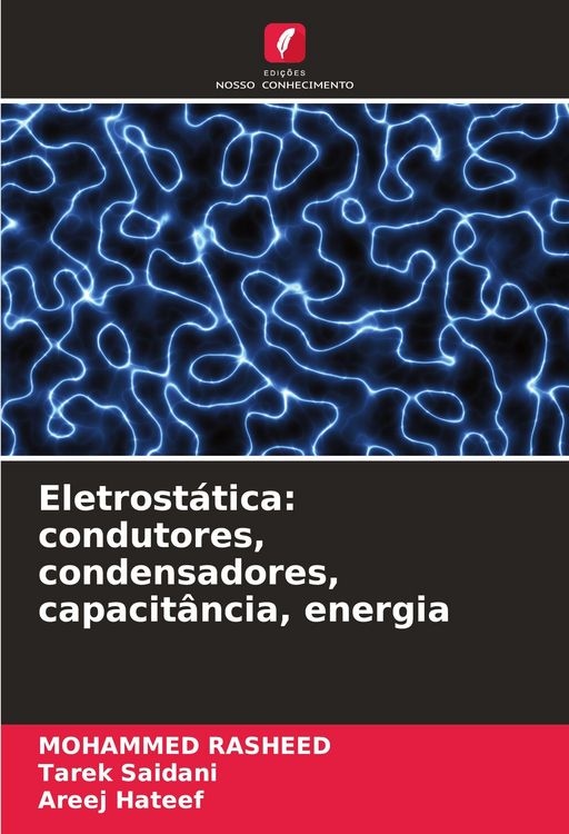 Produktbild: Eletrost&aacute;tica: condutores, condensadores, capacit&acirc;ncia, energia