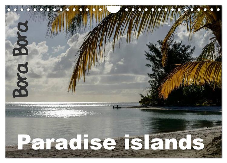 Produktbild: Bora Bora, Paradise islands (Wall Calendar 2026 DIN A4 landscape), CALVENDO 12 Month Wall Calendar