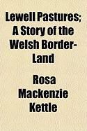 Produktbild: Lewell Pastures; A Story of the Welsh Border-Land