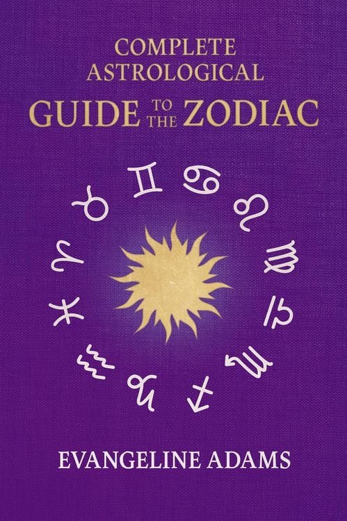 Produktbild: Evangeline Adams' Complete Astrological Guide to the Zodiac