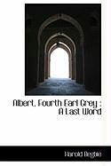 Produktbild: Albert, Fourth Earl Grey: A Last Word