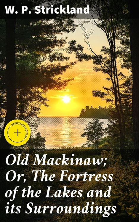 Produktbild: Old Mackinaw; Or, The Fortress of the Lakes and its Surroundings