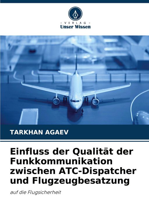 Produktbild: Einfluss der Qualit&auml;t der Funkkommunikation zwischen ATC-Dispatcher und Flugzeugbesatzung