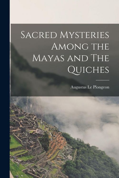 Produktbild: Sacred Mysteries Among the Mayas and The Quiches