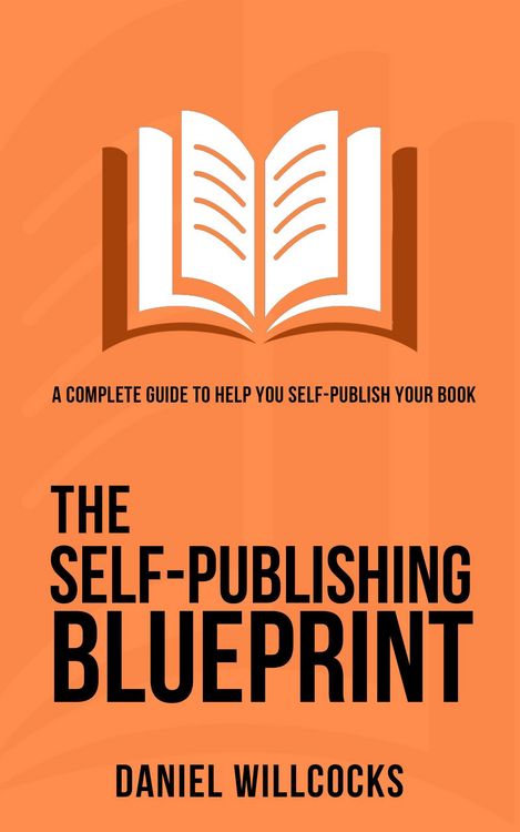 Produktbild: The Self-Publishing Blueprint: A complete guide to help you self-publish your book (Great Writers Share, #1)