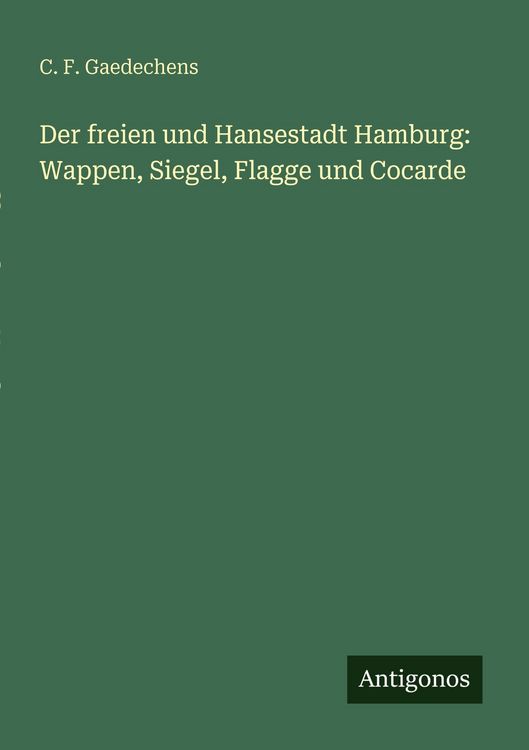 Produktbild: Der freien und Hansestadt Hamburg: Wappen, Siegel, Flagge und Cocarde