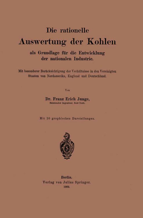 Produktbild: Die rationelle Auswertung der Kohlen als Grundlage f&uuml;r die Entwicklung der nationalen Industrie