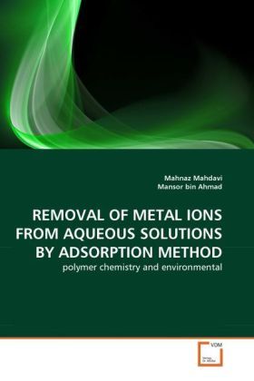 Produktbild: Mahdavi, M: REMOVAL OF METAL IONS FROM AQUEOUS SOLUTIONS BY