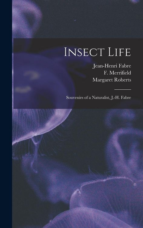 Produktbild: Insect Life: Souvenirs of a Naturalist, J.-H. Fabre