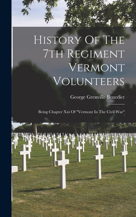 Produktbild: History Of The 7th Regiment Vermont Volunteers