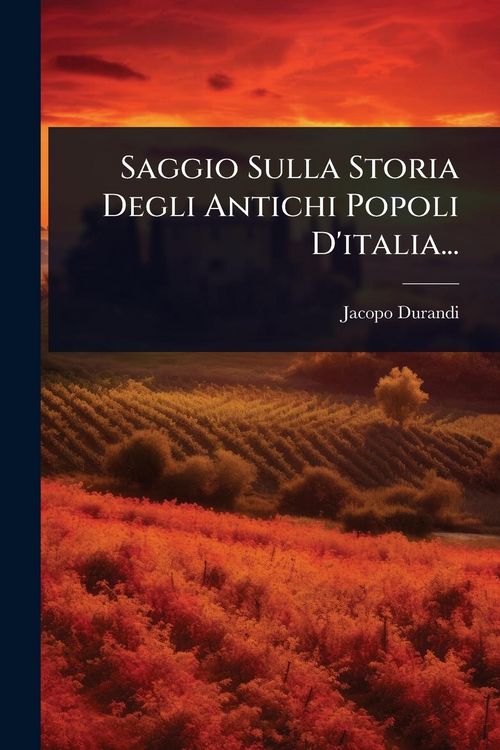 Produktbild: Saggio Sulla Storia Degli Antichi Popoli D'italia...