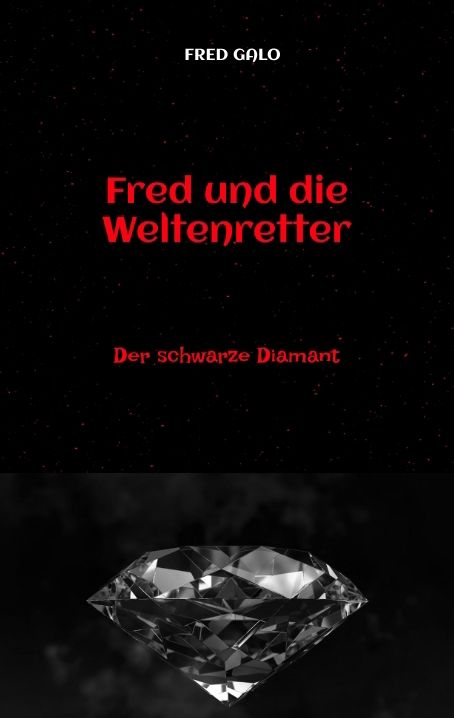 Produktbild: Fred und die Weltenretter - ein witziger, turbulenter Fantasyroman f&uuml;r junge Leserinnen und Leser ab 12 Jahren