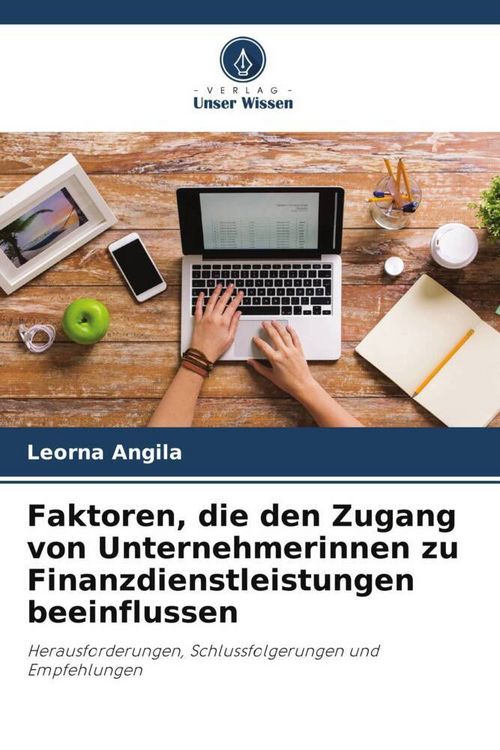 Produktbild: Faktoren, die den Zugang von Unternehmerinnen zu Finanzdienstleistungen beeinflussen