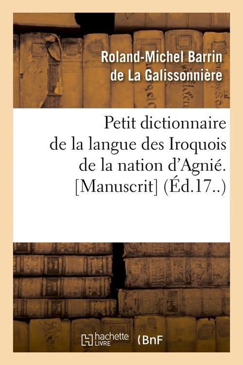 Produktbild: Petit Dictionnaire de la Langue Des Iroquois de la Nation d'Agni&eacute;. [Manuscrit] (&Eacute;d.17..)