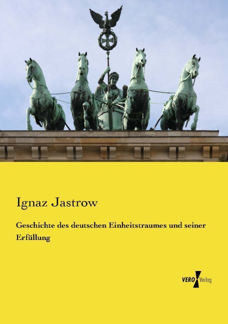 Produktbild: Geschichte des deutschen Einheitstraumes und seiner Erf&uuml;llung