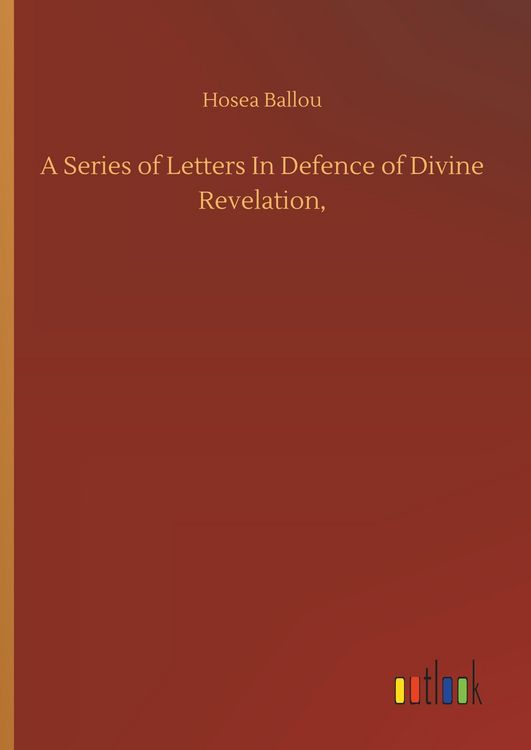 Produktbild: A Series of Letters In Defence of Divine Revelation,