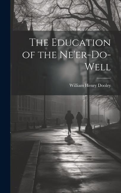 Produktbild: The Education of the Ne'er-do-well
