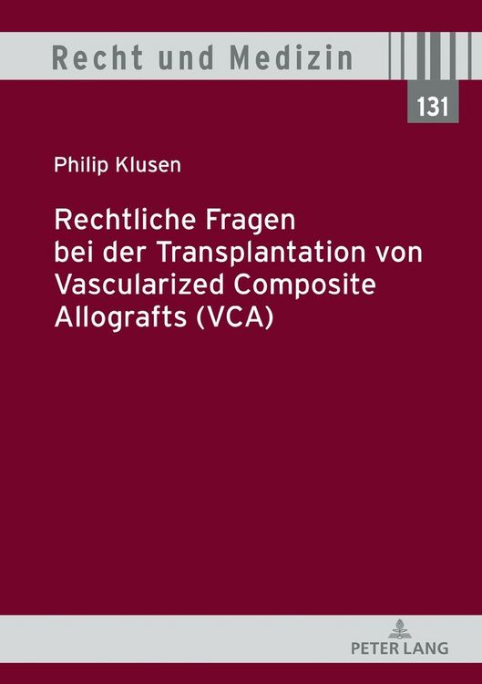 Produktbild: Rechtliche Fragen bei der Transplantation von Vascularized Composite Allografts (VCA)