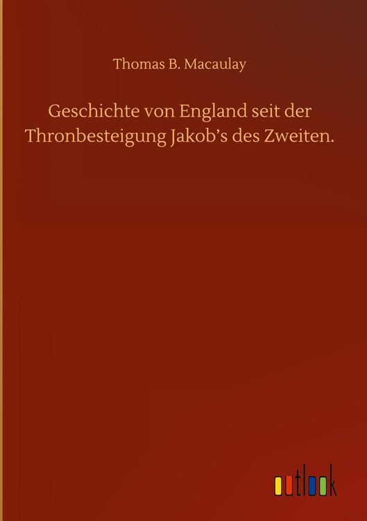 Produktbild: Geschichte von England seit der Thronbesteigung Jakob's des Zweiten.