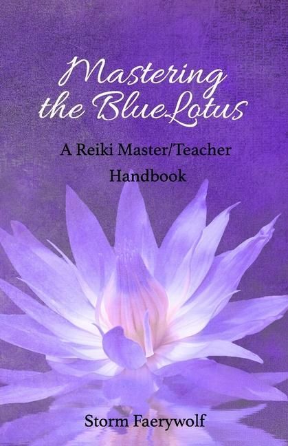 Produktbild: Mastering the BlueLotus: A Reiki Master/Teacher Handbook