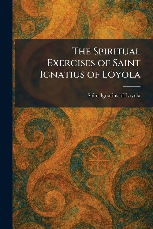 Produktbild: The Spiritual Exercises of Saint Ignatius of Loyola