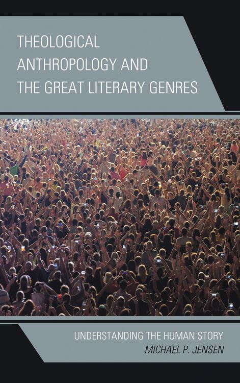 Produktbild: Theological Anthropology and the Great Literary Genres