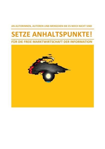 Produktbild: Setze Anhaltspunkte! &ndash; f&uuml;r die Freie Marktwirtschaft der Information