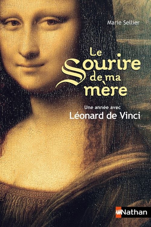 Produktbild: Le sourire de ma m&egrave;re : une ann&eacute;e avec L&eacute;onard de Vinci