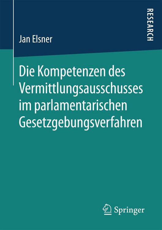 Produktbild: Die Kompetenzen des Vermittlungsausschusses im parlamentarischen Gesetzgebungsverfahren