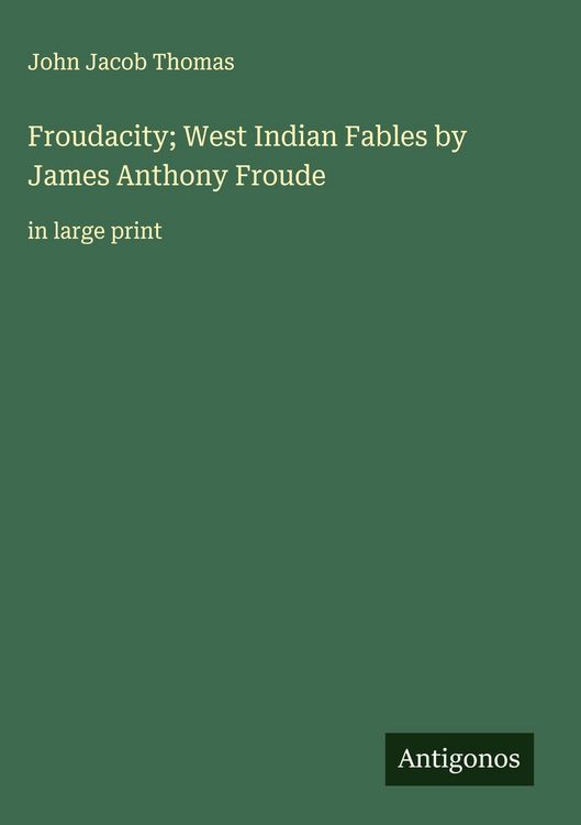Produktbild: Froudacity; West Indian Fables by James Anthony Froude