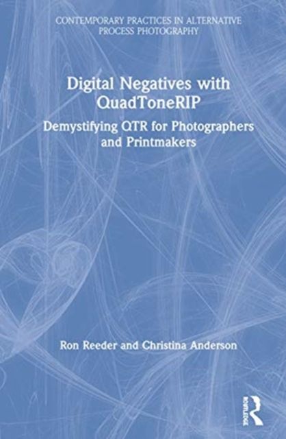 Produktbild: Reeder, R: Digital Negatives with QuadToneRIP