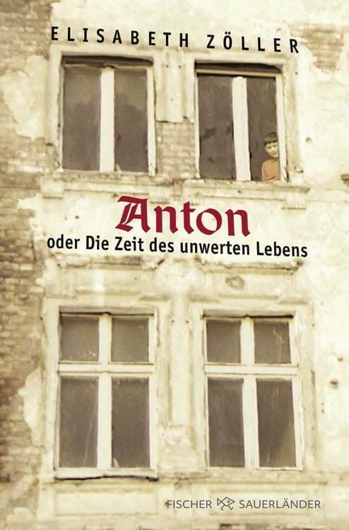 Produktbild: Anton oder Die Zeit des unwerten Lebens